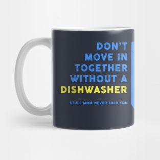 Don't Move In Together Without A Dishwasher Mug